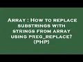 Array How to replace substrings with strings from array using preg - replace PHP