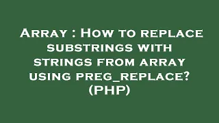 Array How to replace substrings with strings from array using preg - replace PHP
