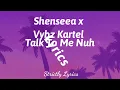 Shenseea x Vybz Kartel - Talk To Me Nuh Lyrics | Strictly Lyrics