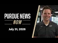 Purdue News Now July 31