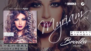 MYRIAM FARES Eih Elly Byehsal Brodka Remix ميريام فارس إية اللى بيحصل 