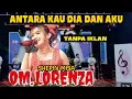 Download Lagu RELAKAN AKU MEMILIH DIA | ASIK JOGET  OM LORENZA ft. SHEPIN MISA - ANTARA KAU DIA DAN AKU