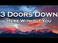 3 Doors Down - Here Without You (Lyrics)