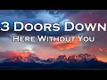 Download Lagu 3 Doors Down - Here Without You (Lyrics)