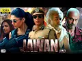 Lagu Jawan Full Hindi Movie 2023 🎬| Shah Rukh Khan| Deepika Padukone| Vijay Sethupathi | Nayantara.....