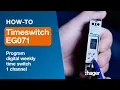 EG 071 Time switch How-to s Part 1 - Program the digital weekly time switch