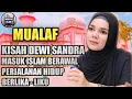 Download Lagu KISAH MUALAF TERBARU ~ DEWI SANDRA MASUK ISLAM BERAWAL PERJALANAN HIDUP BERLIKA LIKU