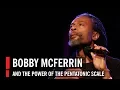 Download Lagu Bobby McFerrin Demonstrates the Power of the Pentatonic Scale