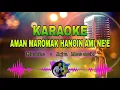 KARAOKE_ AMAN MAROMAK HANOIN AMI NE'E || Musik : Aju Mesack