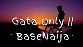 gata only basenaija song slow reverb floyymenor cris mj moodonsong viralsong