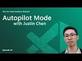 Autopilot Mode with Justin Chen