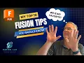Top 10 Fusion Tips you should know