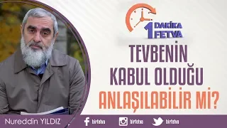 Tevbenin kabul olduğu anlaşılabilir mi?