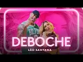 Lagu DEBOCHE - LÉO SANTANA | Coreografia - Lore Improta