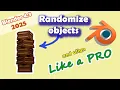 Randomize Objects Like a Pro in blender 4 3 2025 Blender tutorial