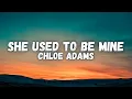 Chloe Adams - She Used To Be Mine (Lyrics)