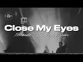 ILLENIUM, Marshmello ft. Sacha - Close My Eyes (Lyrics)