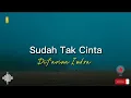 Download Lagu Difarina Indra Adella - Sudah Tak Cinta ( Lirik ) #adella #laguviral #lagutiktokviral