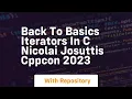 Back to basics iterators in c nicolai josuttis cppcon 2023