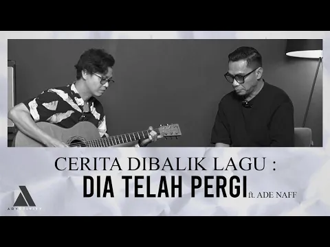 Download MP3 Cerita Dibalik Lagu Dia Telah Pergi Ft. Ade Naff