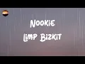 Download Lagu Limp Bizkit - Nookie (Lyrics)