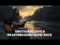 Download Lagu 🌙 Asian Slow Rock 2025 | Emotional Love Ballads \u0026 Heartbreaking Rock Songs Collection