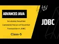 Advanced Java class 5 Scrollable ResultSet Updatable Nature of ResultSet Transaction in JDBC