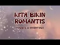 Maliq & D'essentials - Kita Bikin Romantis (lirik)