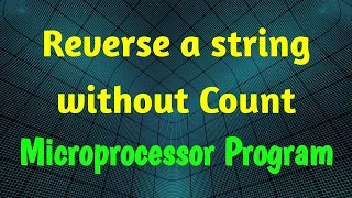 How to reverse a string in 8086 Program to reverse string in Assembly 8086 Reverse a string