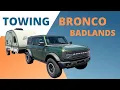 We Finally Test the Bronco s Towing Capacity