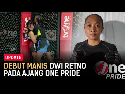 Debut Manis Dwi Retno Tampil Dominan Sejak Awal Hadapi Nurul Azizah | One Pride Update