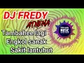 Download Lagu DJ FREDY || ATHENA || 💃💃 ✓ TAMBAHEE LAGII  ✓ ENGKOL SANAK ✓ SAKIT LINTUHUT