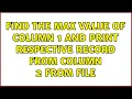Unix Linux find the max value of column 1 and print respective record from column 2 from file