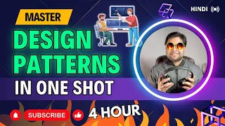 Design Pattern in 4 hours Learn Design Patterns in one shot in Hindi