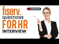 Fiserv hiring team Interview Questions with answers for HR Position