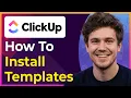 How to Install Templates in ClickUp Step-By-Step 2026 guide
