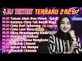 Lagu DJ VIRAL TIKTOK TERBARU 2025 | TAMAN ALAM JIWA PENUH BUNGA - GULALI DUNIA | CINTA TAK BUTUH RUPA