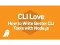 CLI Love How to Write Better CLI Tools with Node js