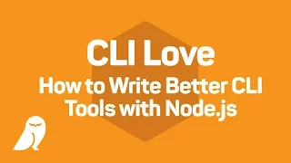 CLI Love How to Write Better CLI Tools with Node js
