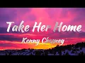 Download Lagu Kenny Chesney - Take Her Home (Lyrics)