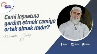 Cami inşaatına yardım etmek camiye ortak olmak mıdır?