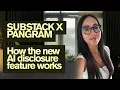 Substack and Pangram How the New AI Disclosure Feature Works