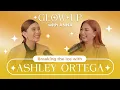 Glow Up with Anna - Episode 11 Breaking the Ice with Ashley Ortega Anna Magkawas