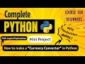 How to make a Currency Converter in Python Mini Project Python Full course for Beginners