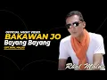 Download Lagu Rhal Malou - Bakawan Jo Bayang Bayang (Official Music Video)