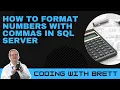 How to Add Commas to Numbers in SQL Server