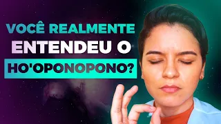 ENTENDA DE UMA VEZ O QUE É O HO'OPONOPONO E MUDE A SUA VIDA!