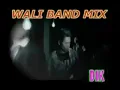 Download Lagu Wali - Dik (DJ REMIX VERSION)