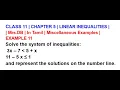 CLASS 11 CH 5 LINEAR INEQUALITIES Miscellaneous Example 11 Solve 3x - 7 less than 5 x