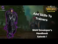 Add To Trainers WoW Developer s Handbook Episode 1